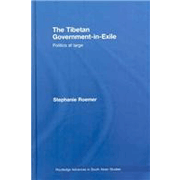 The Tibetan Government-in-Exile: Politics at Large.